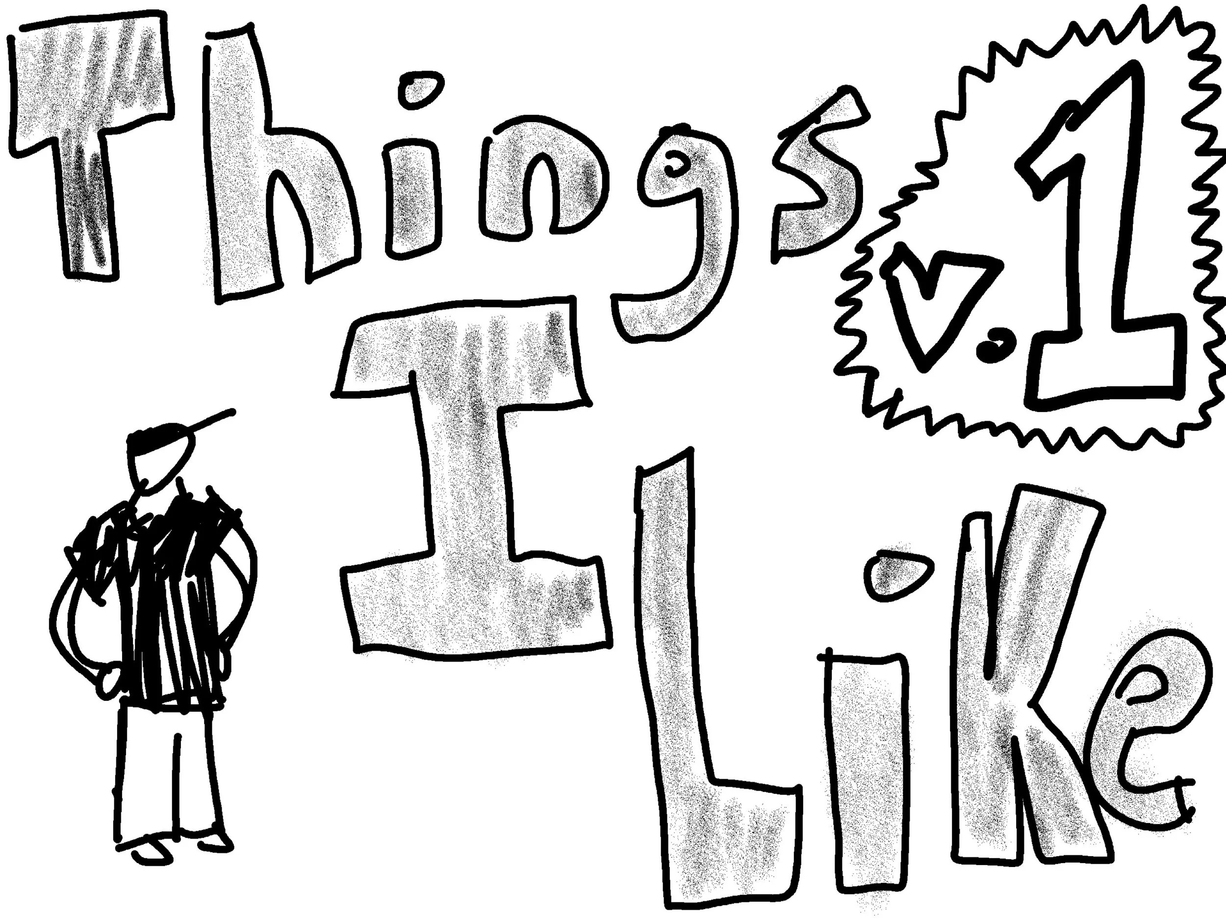 Things I Like 1