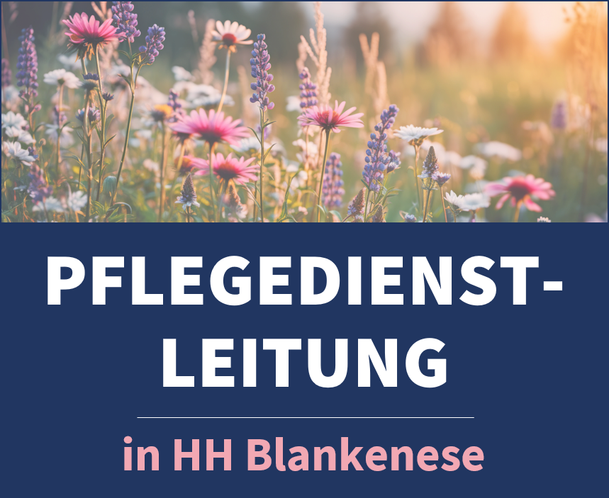 Wir suchen eine neue Pflegedienstleitung in Hamburg Blankenese