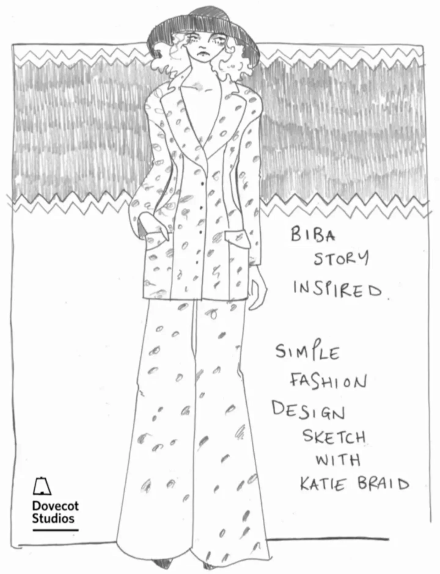 I'm back at Dovecot Studios for a wee summer drawing sessionin June....come draw some Biba with me!

Biba Inspired, Simple Fashion Design Sketch

10:30 &ndash; 14:00, 20 June 2026

"This workshop is an introduction to simply drawing the traditio
