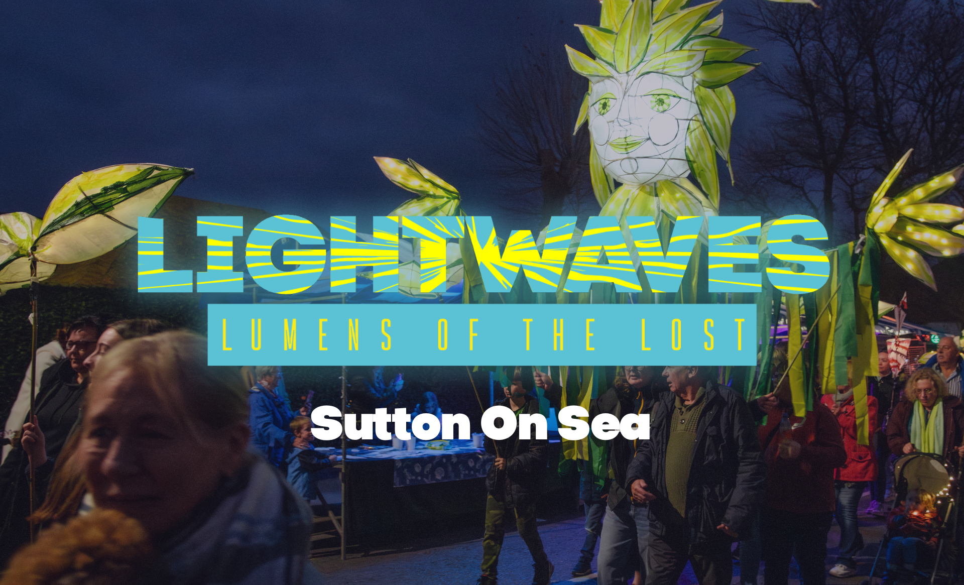 Lightwaves: Lumens of the Lost - Sutton on Sea
