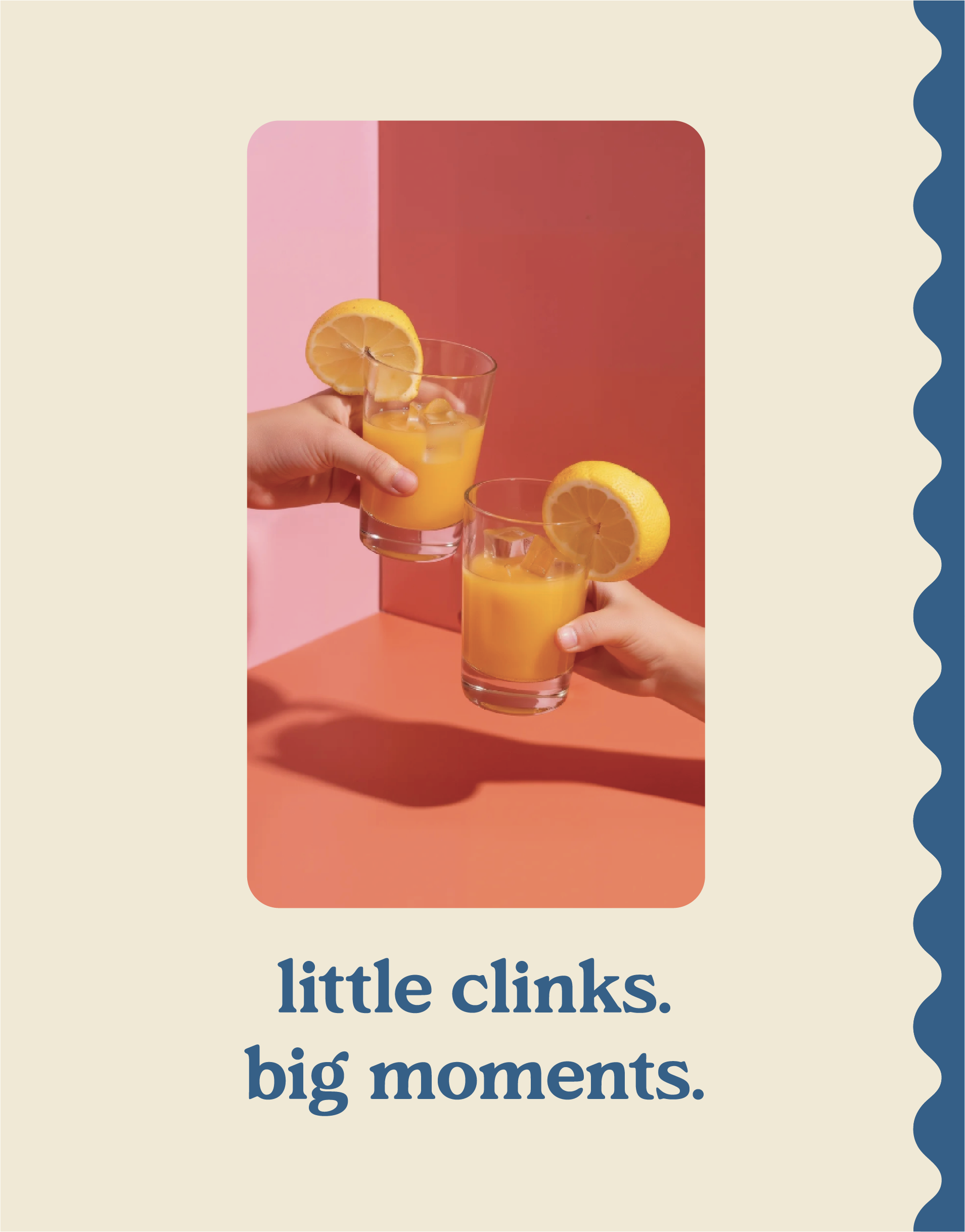Two hands holding glasses of orange juice with lemon slices. The background features a pink and rust-colored vertical split with a cream-colored border and blue decorative curly edge.