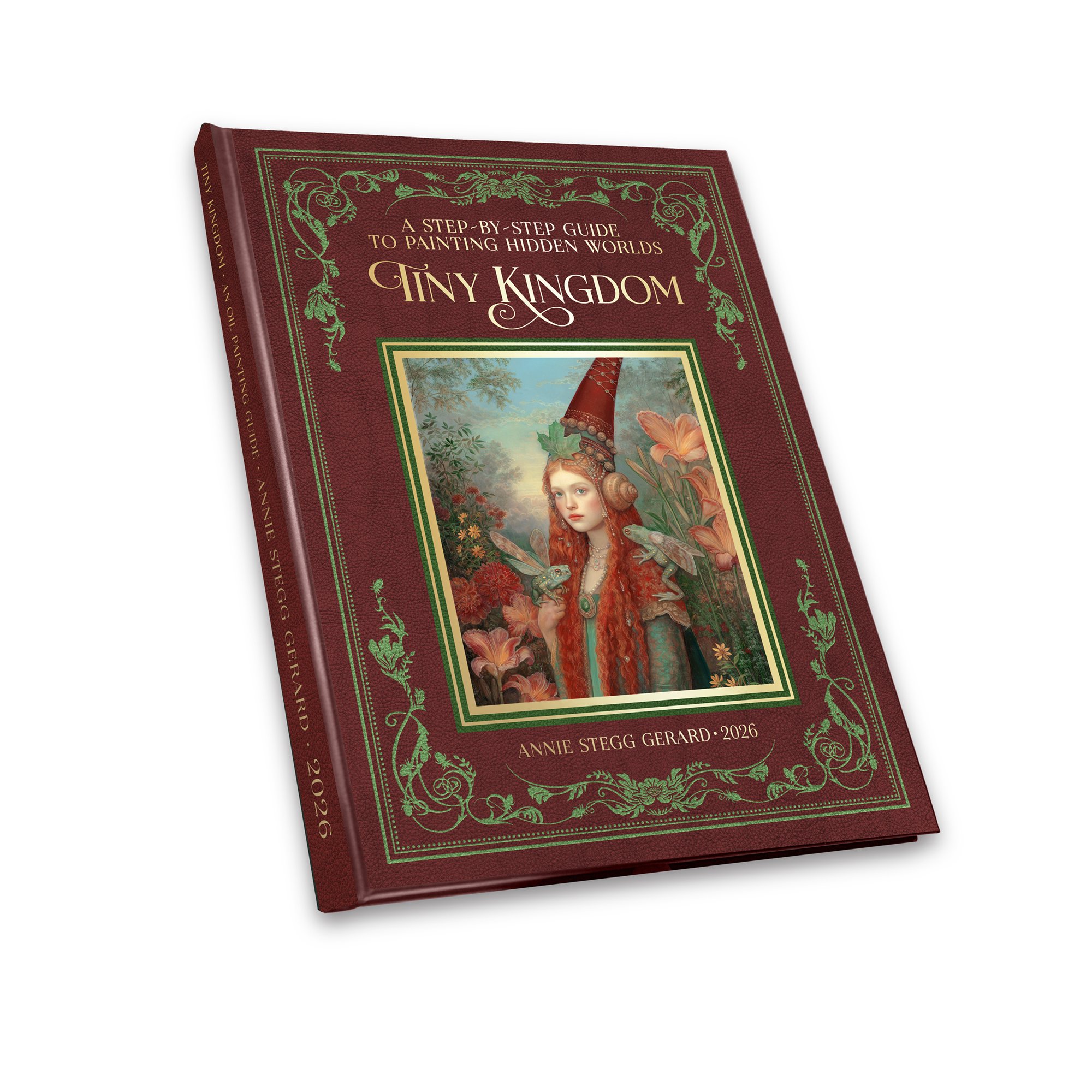 *Preorder* Tiny Kingdom — A Step-by-Step Oil Painting Guide by Annie Stegg Gerard