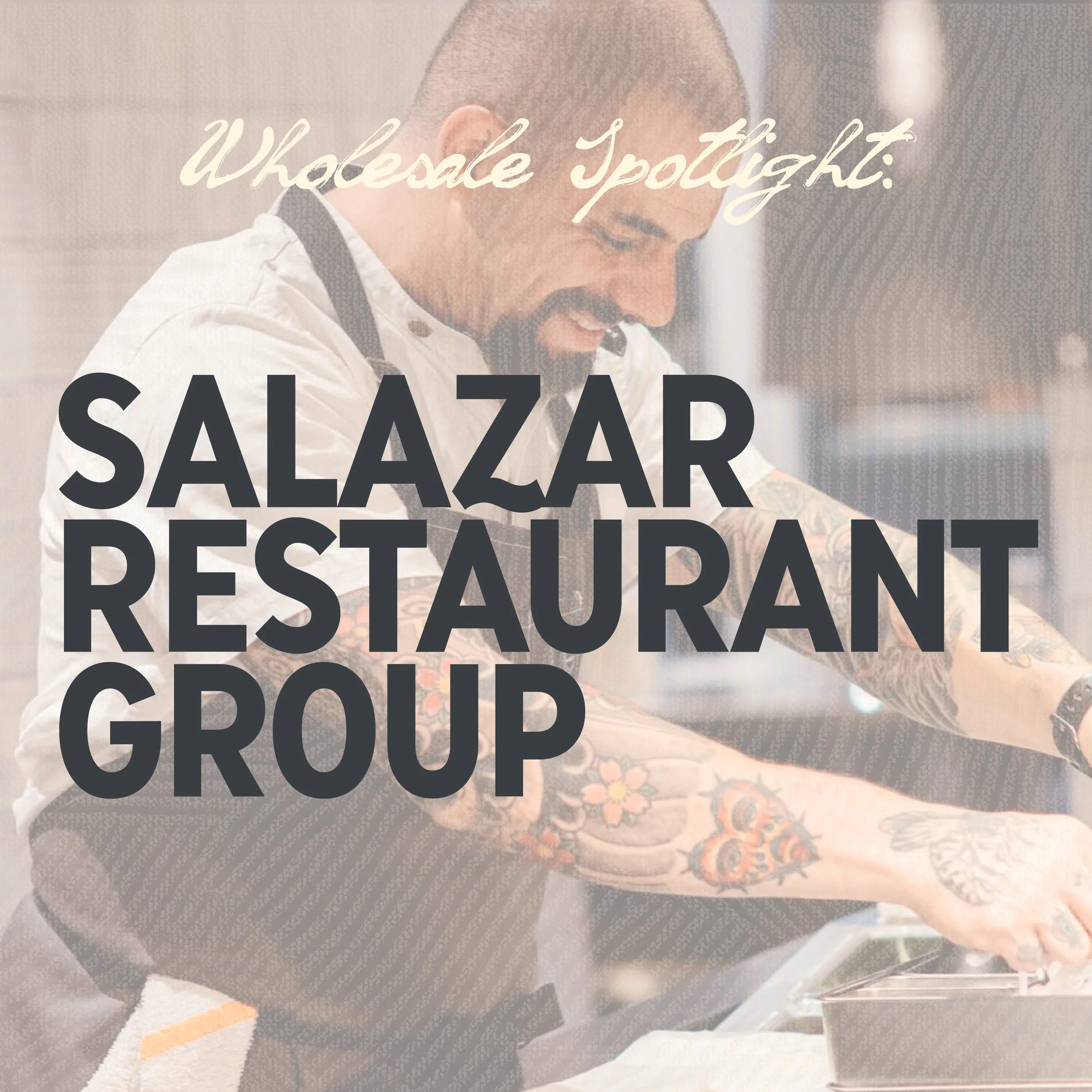 PARTNER SPOTLIGHT: SALAZAR RESTAURANT GROUP