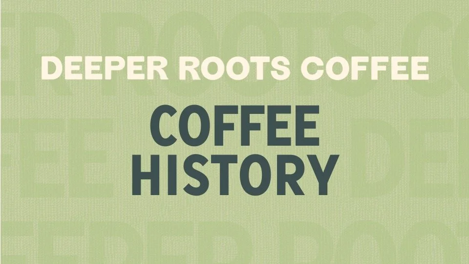 COFFEE HISTORY