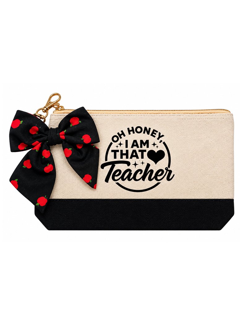 Oh, Honey I Am That Teacher Zipper Bag