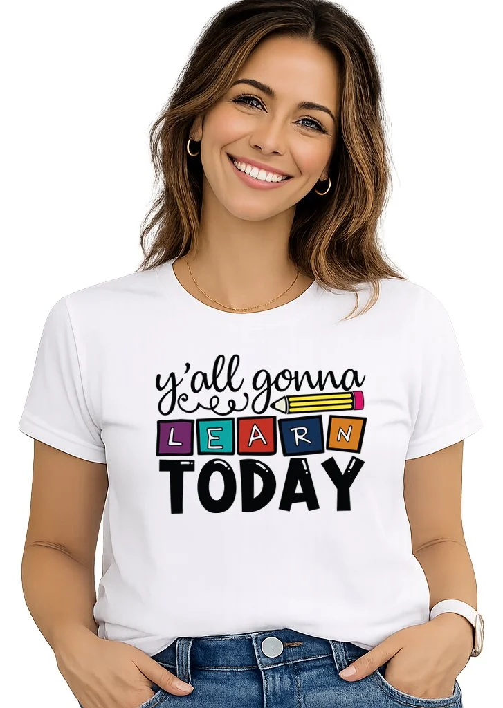 Y'all Gonna Learn Today T-Shirt.jpg