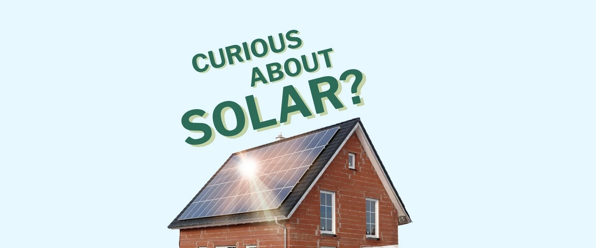 Curious About Solar? Explore the Options!