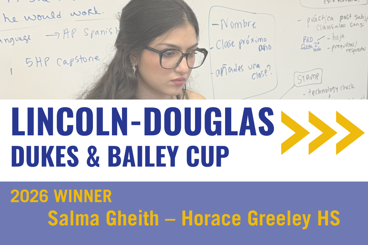 The image shows a young woman with long dark hair and glasses, writing on a whiteboard filled with notes in Spanish and English. The overlay text highlights Lincoln-Douglas debates, Duke's and Bailey Cup, and awards Salma Gheith for winning in 2026 from Horace Greeley High School.