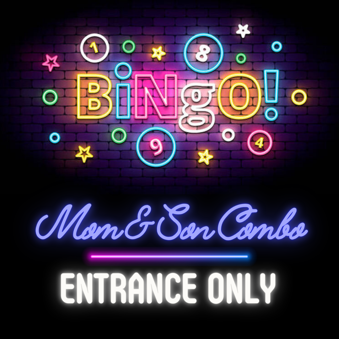 Mom Son Bingo Entrance Only Combo Ticket -  Feb 6, 2025 - 5:30pm