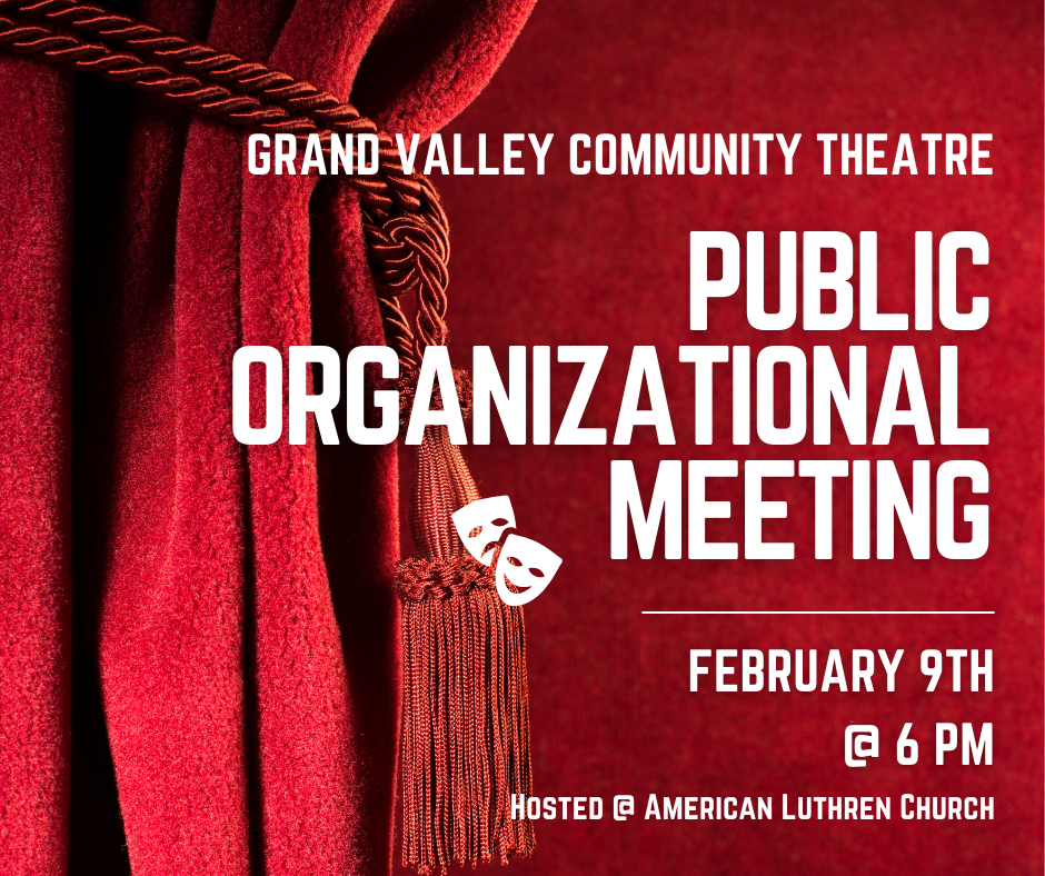 Open Public Organizational Meeting - Grand Valley Community Theatre