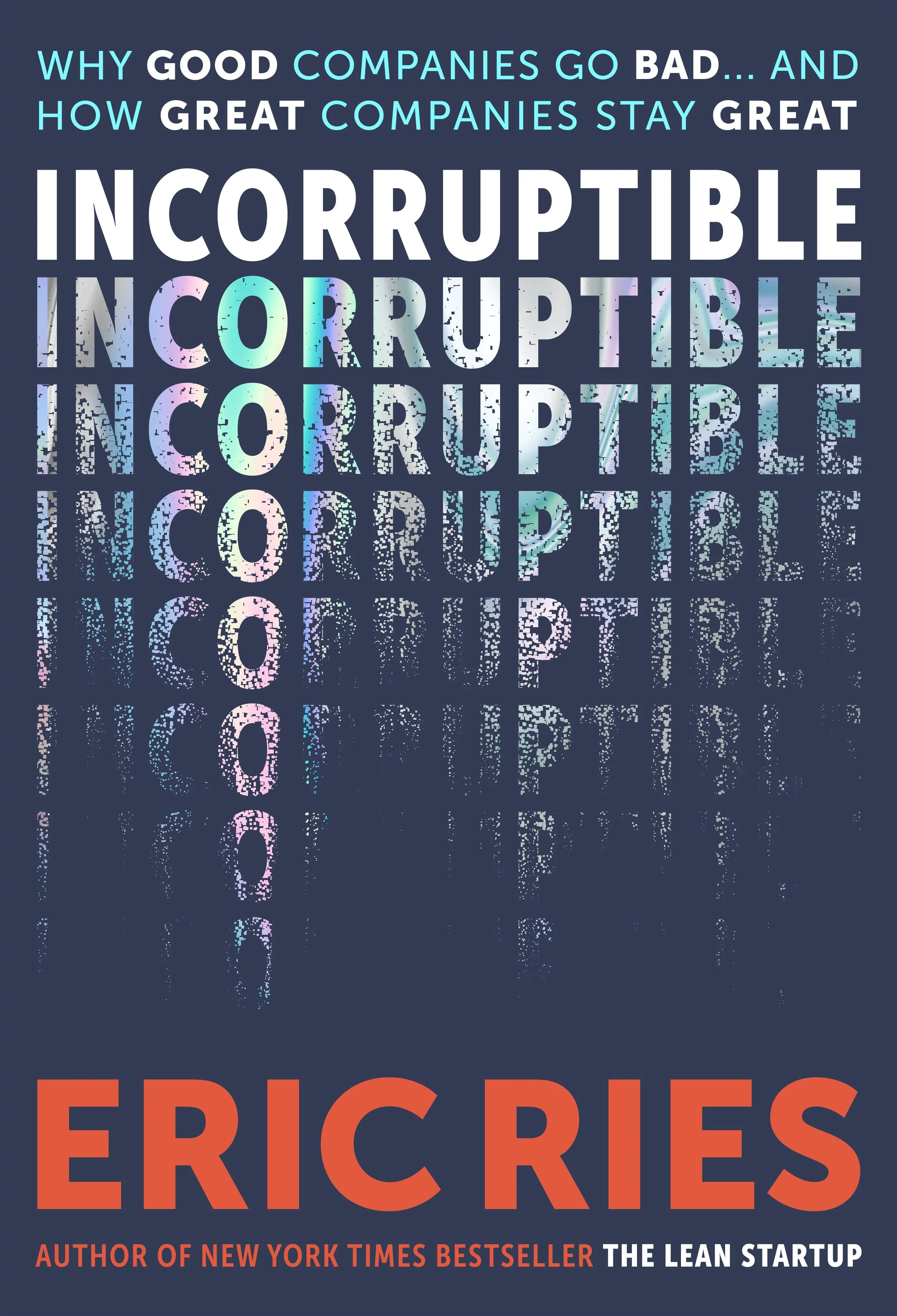 INCORRUPTIBLE by Eric Ries