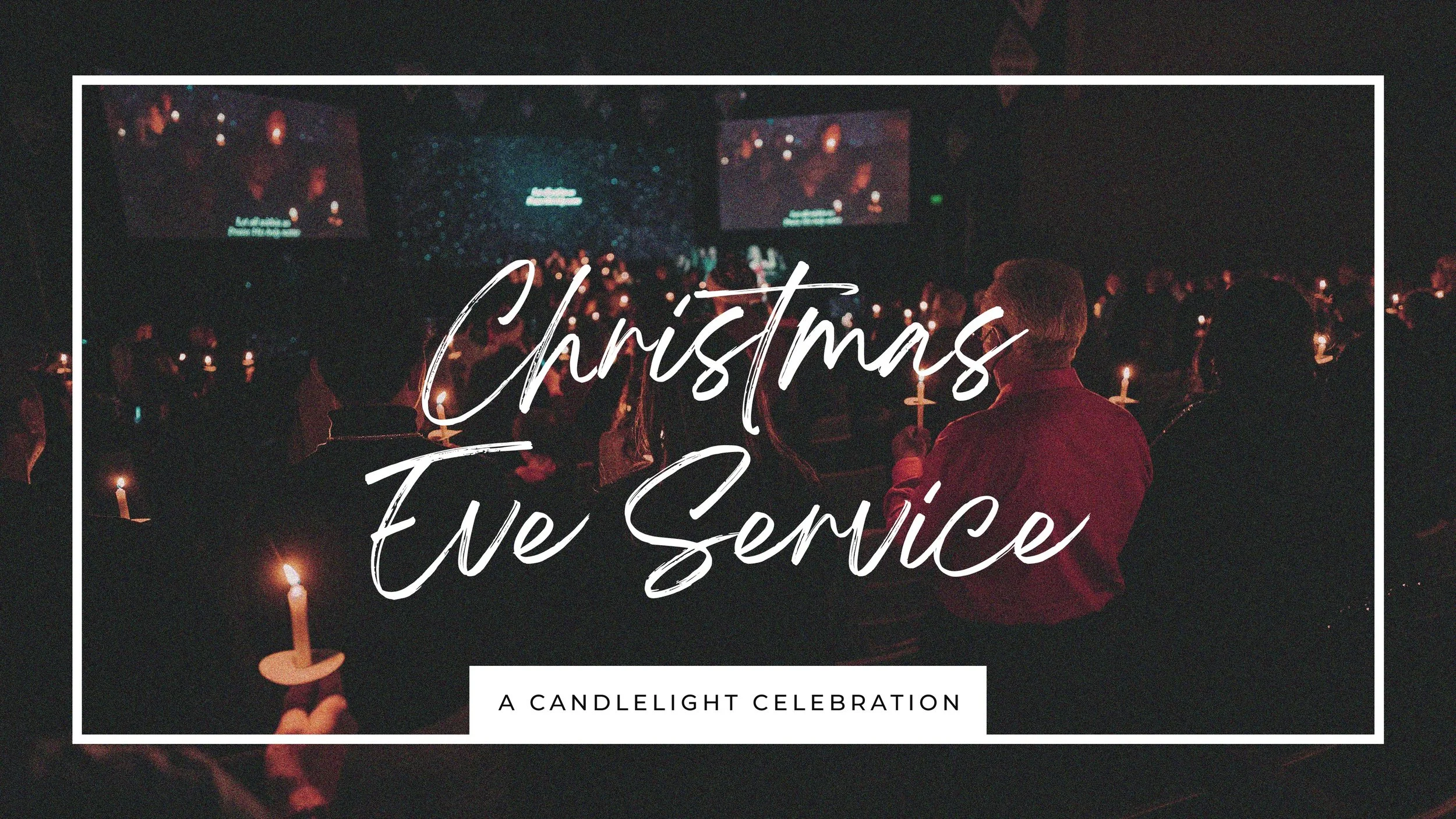 Christmas Eve - Candle Light Service