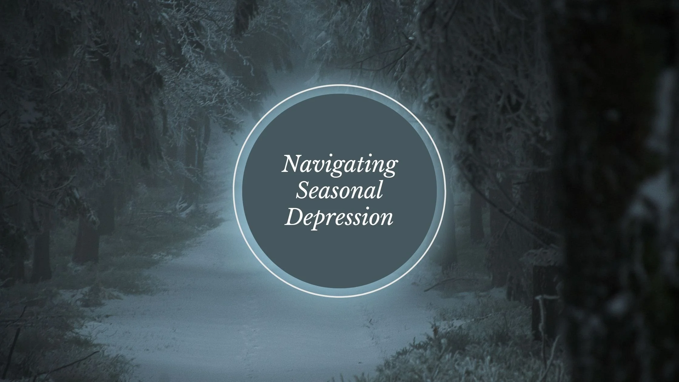 Navigating Seasonal Depression