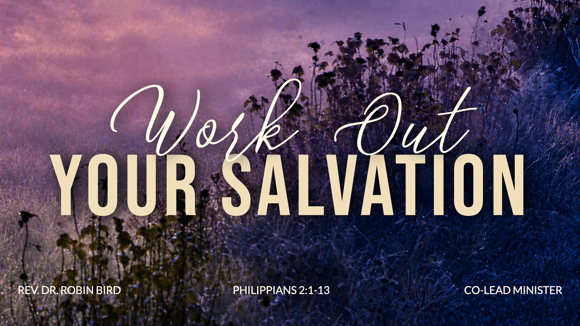 Sep 27: Work Out Your Salvation | Philippians 2:1-13