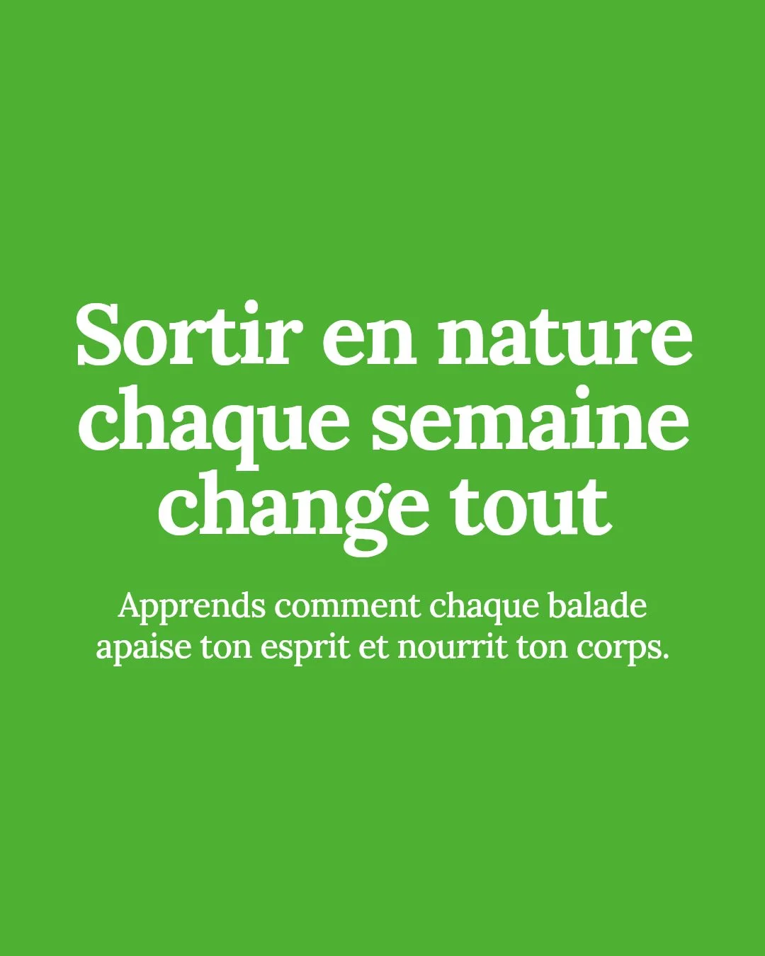 Tu sais que sortir chaque semaine en nature peut vraiment changer ta sant&eacute; mentale et physique ? Ce n'est pas juste une balade, c'est une reconnexion profonde avec toi-m&ecirc;me et le vivant. 

Chaque pas en for&ecirc;t apaise le stress, clar