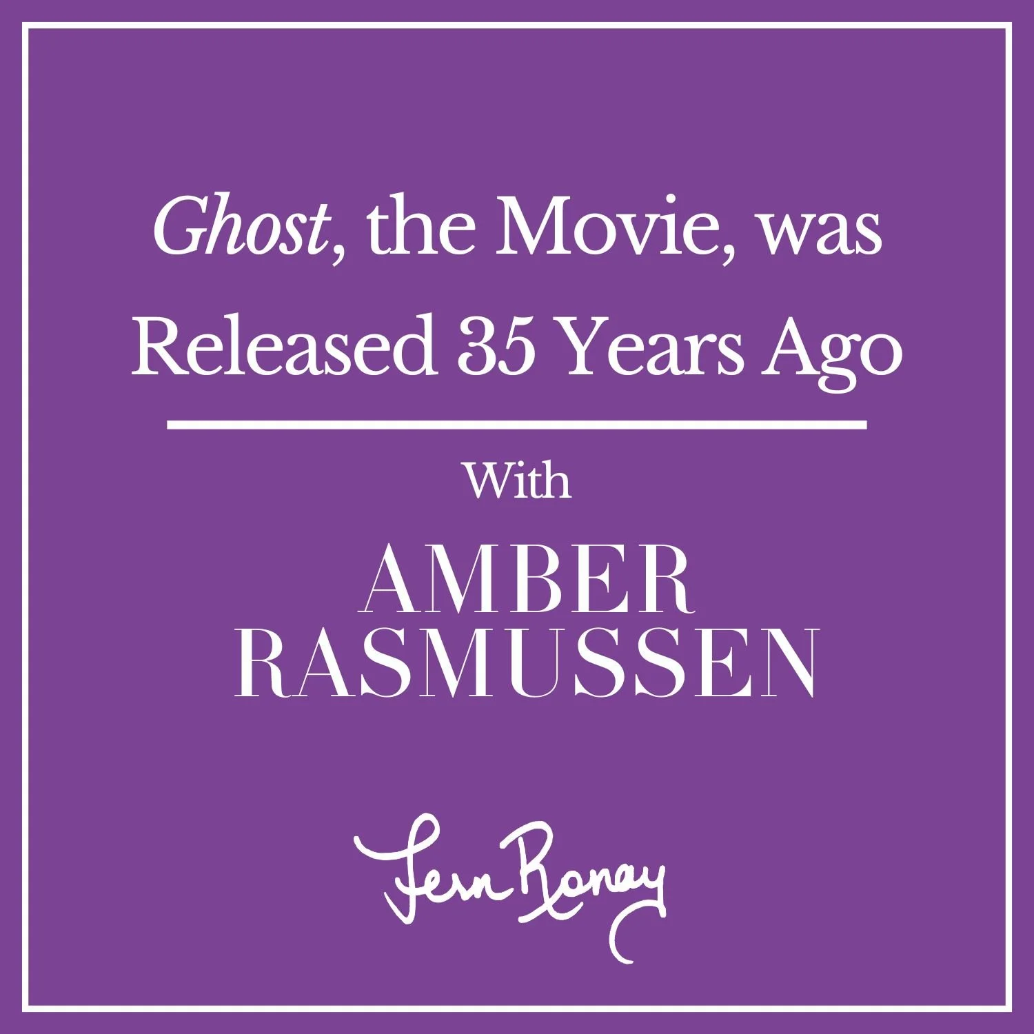 Ghost, the Movie, was Released 35 Years Ago with Amber Rasmussen