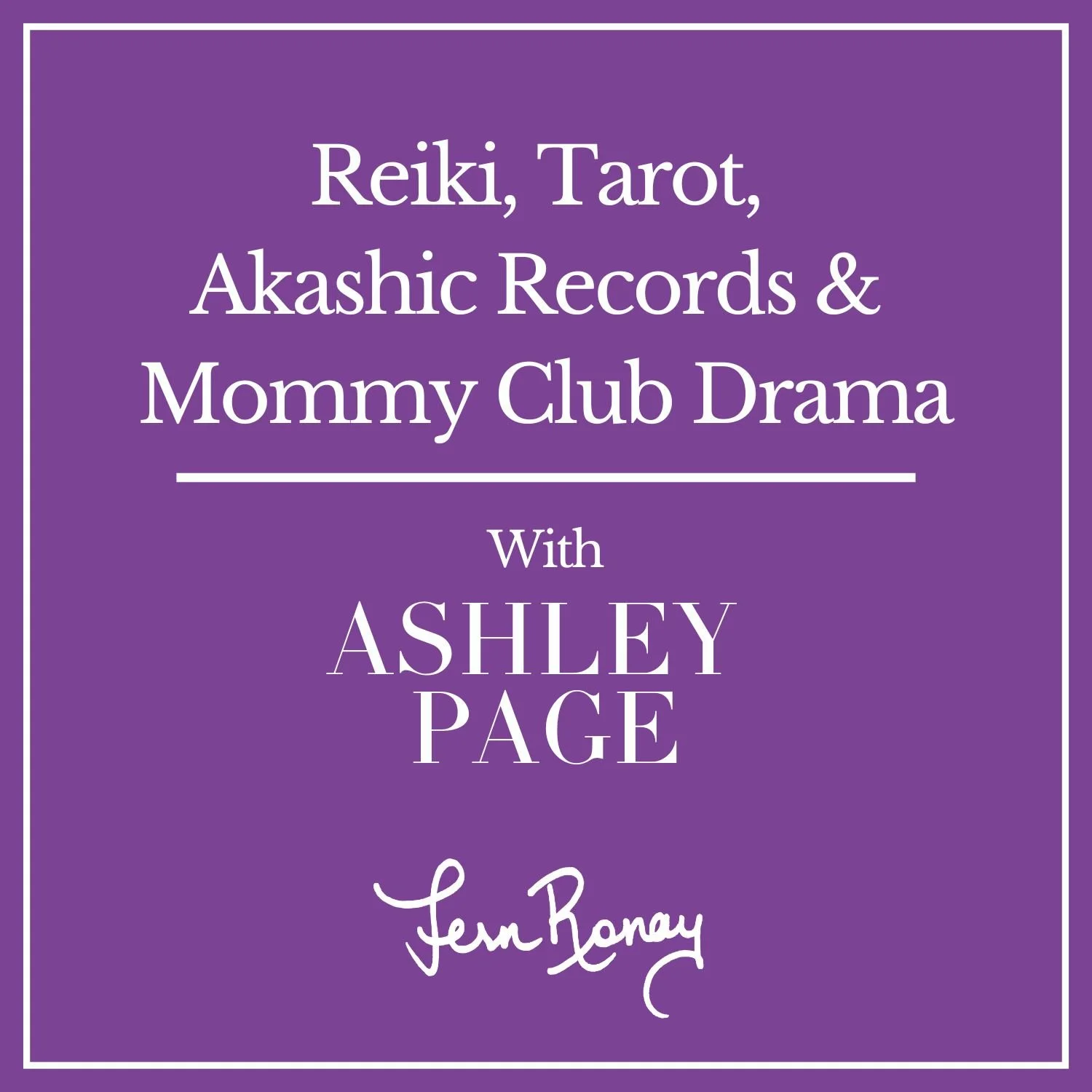 Reiki, Tarot, Akashic Records & Mommy Club Drama with Ashley Page of Ashley Page Healing
