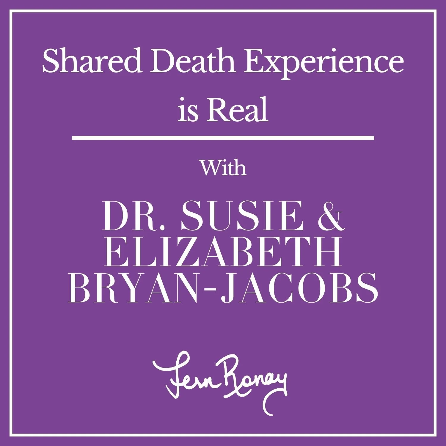 Shared Death Experience is Real: Hear a Firsthand Account