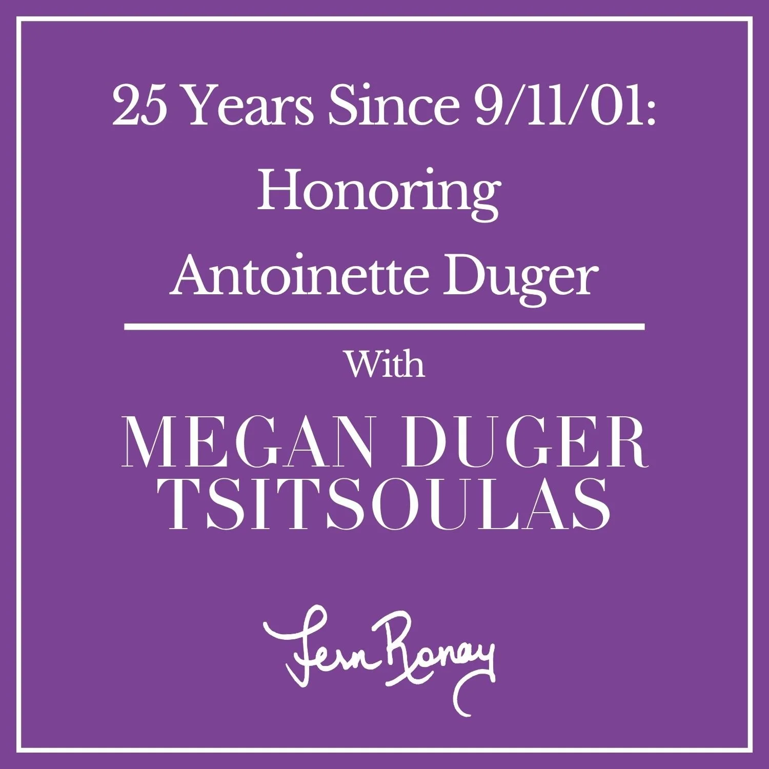 25 Years Since 9/11/01: Honoring Antoinette Duger