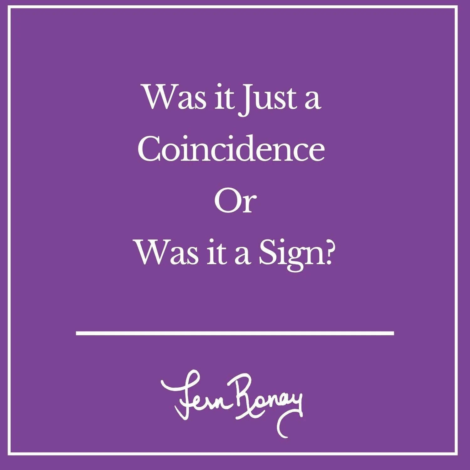 Was it Just a Coincidence Or Was it a Sign?