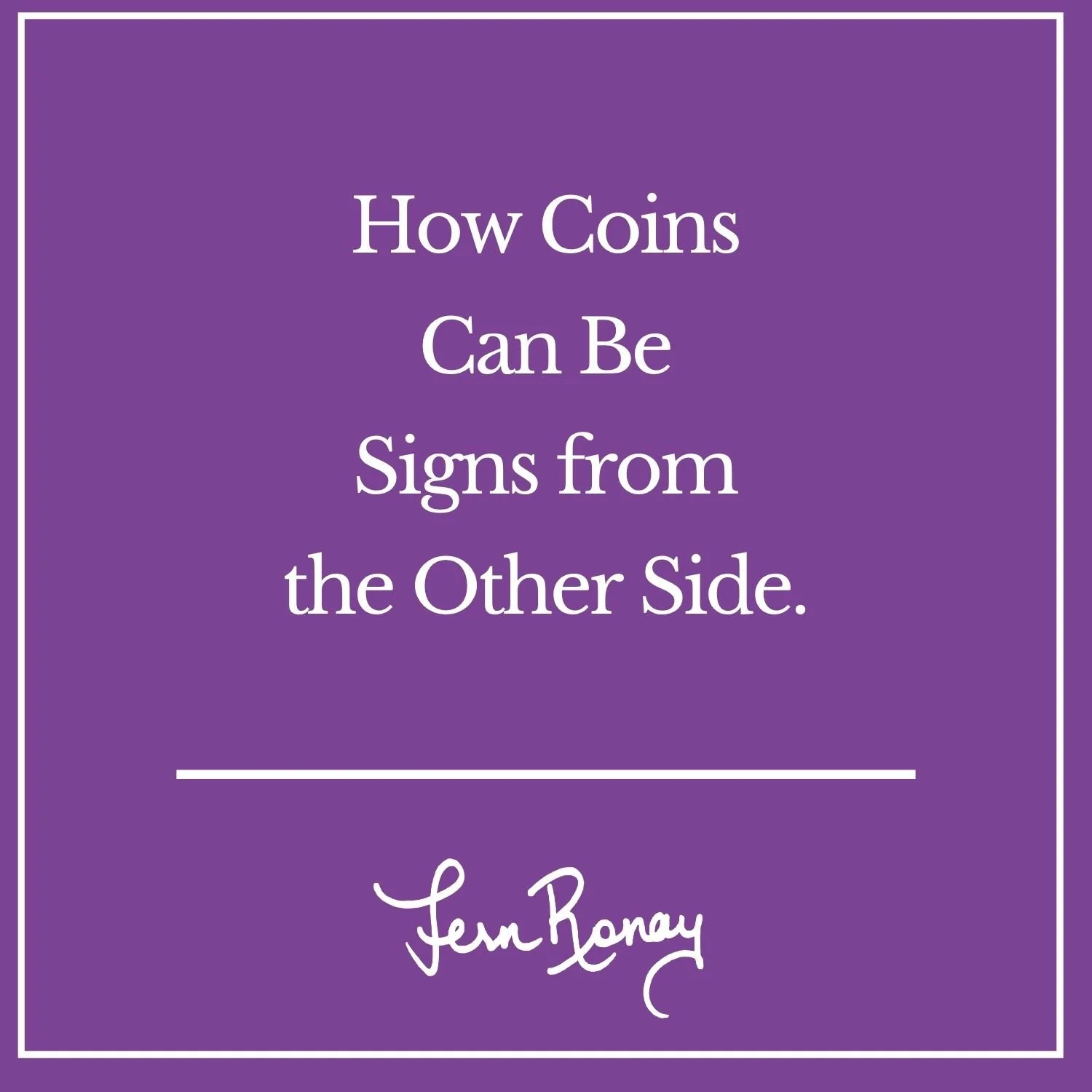 How Can Coins Be Signs from the Other Side?