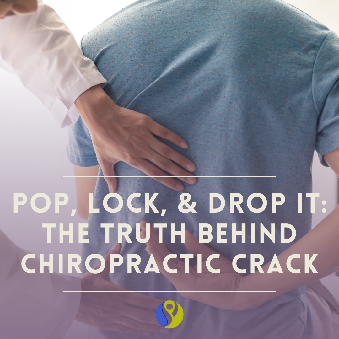 Pop, Lock, & Drop It: The Truth Behind Chiropractic Crack