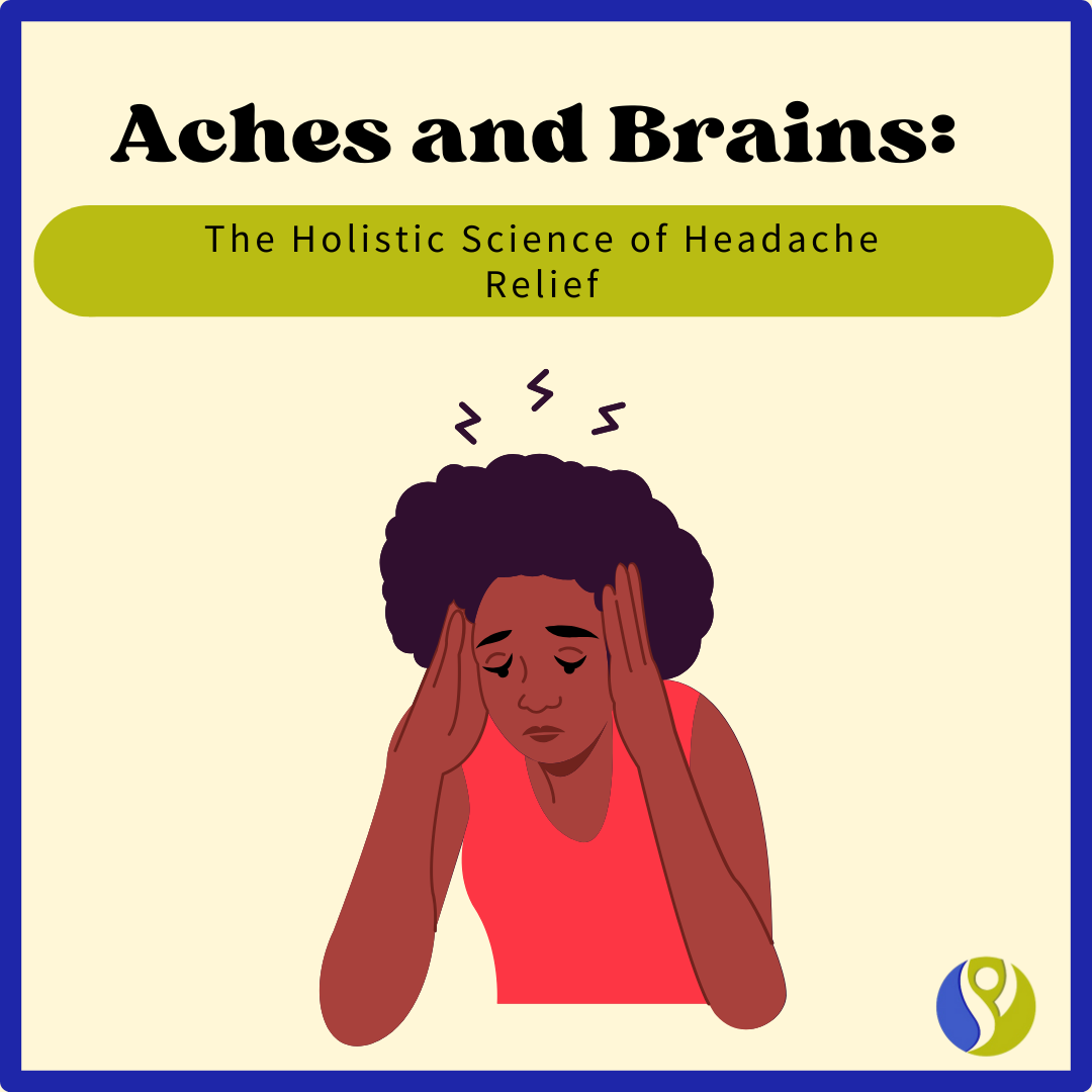 Aches and Brains: The Holistic Science of Headache Relief