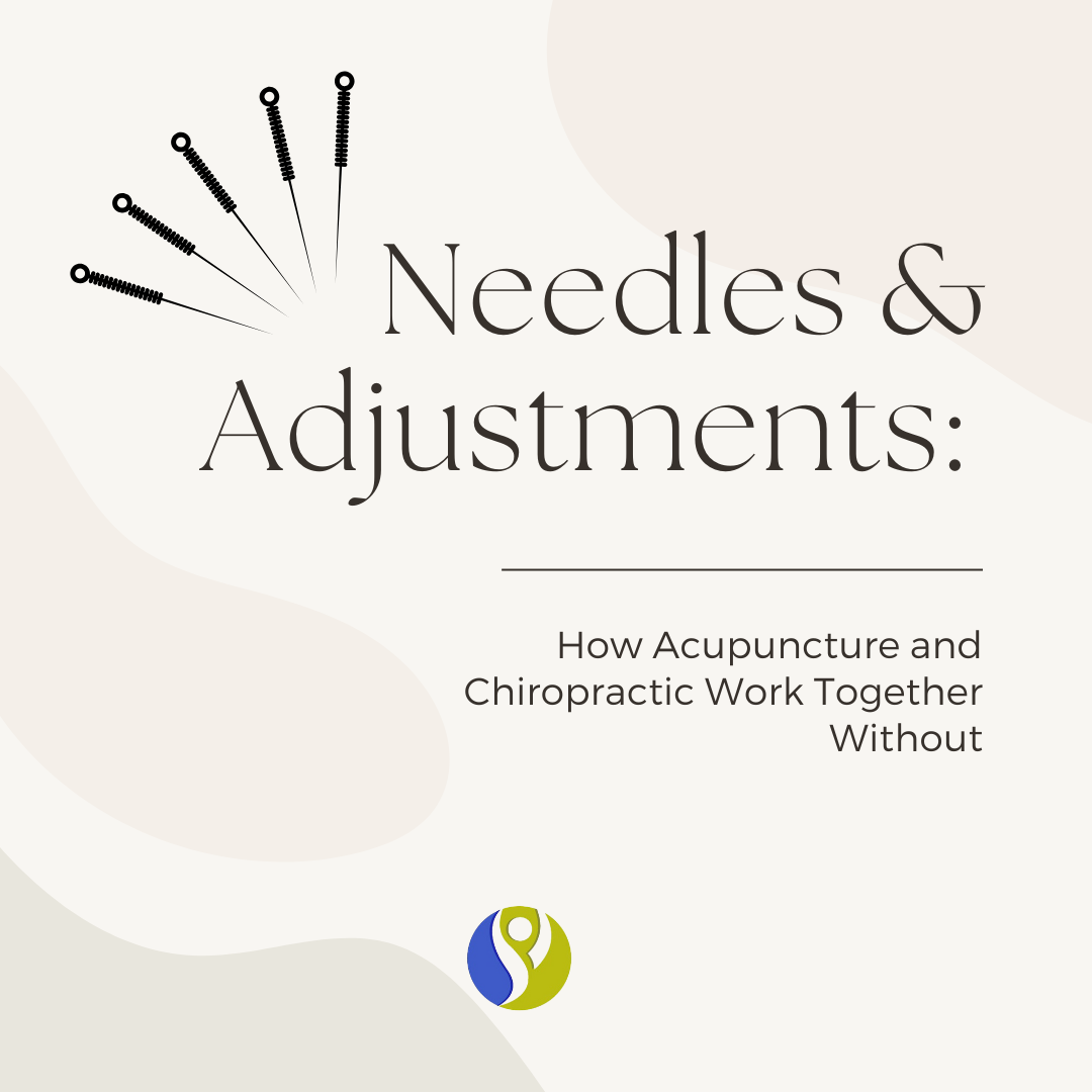 🌀 Needles &amp; Adjustments: How Acupuncture and Chiropractic Work Together Without Fighting