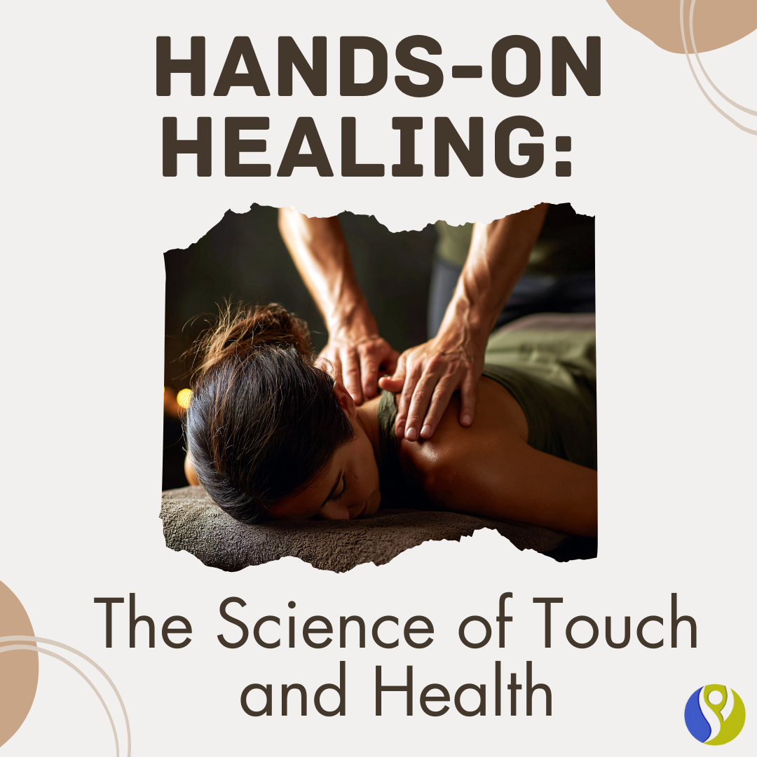 Hands-On Healing: The Science of Touch and Health