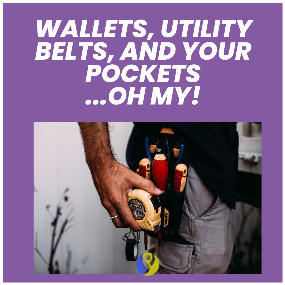 Wallets, Utility Belts, and Your Pockets..OH MY! 