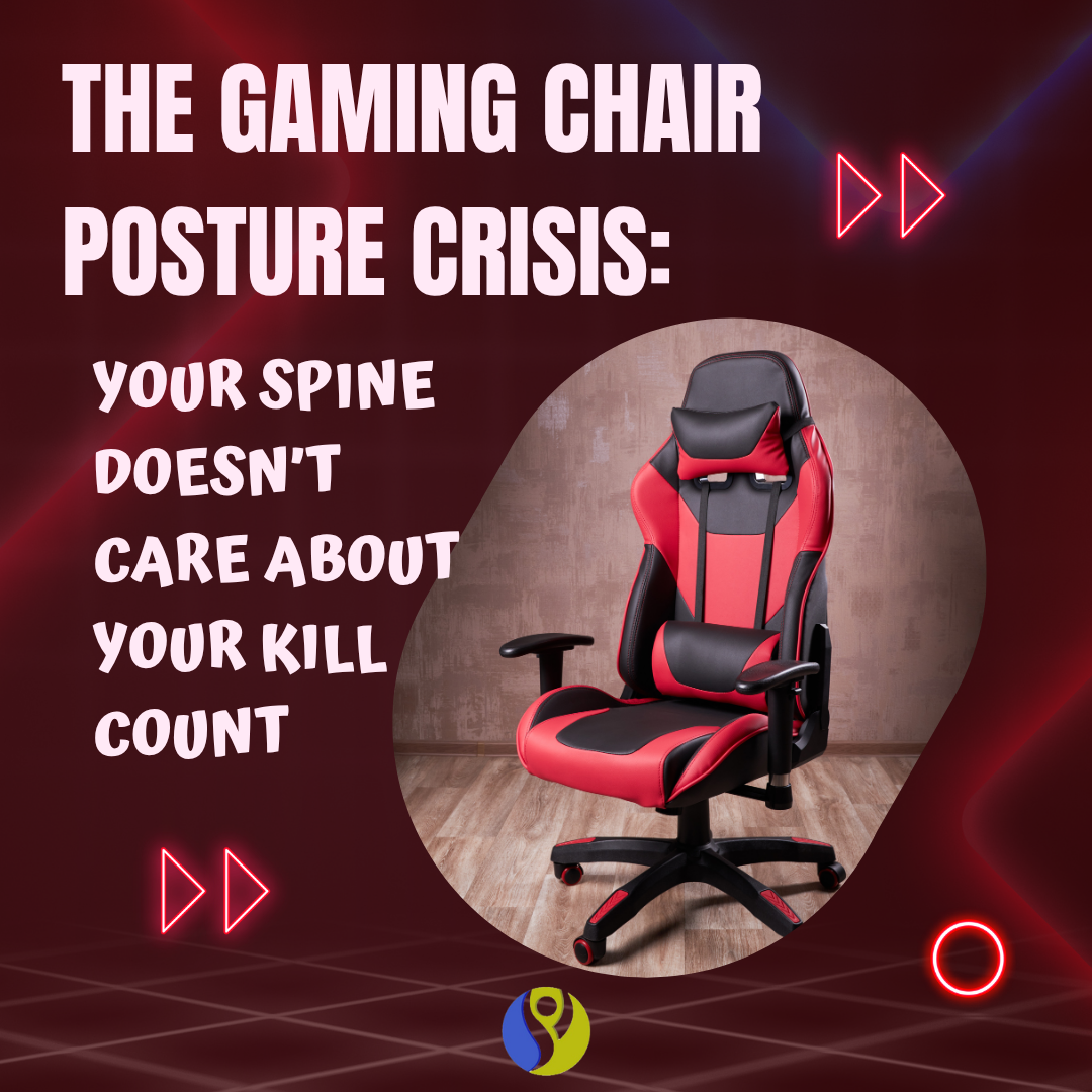 The Gaming Chair Posture Crisis: Your Spine Doesn’t Care About Your Kill Count
