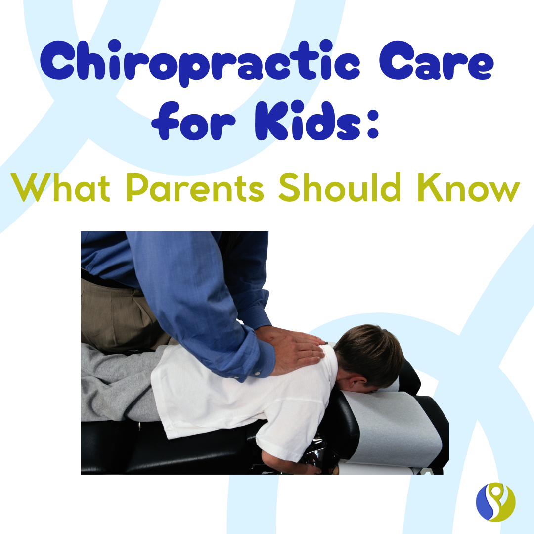 Chiropractic Care for Kids: What Parents Should Know 
