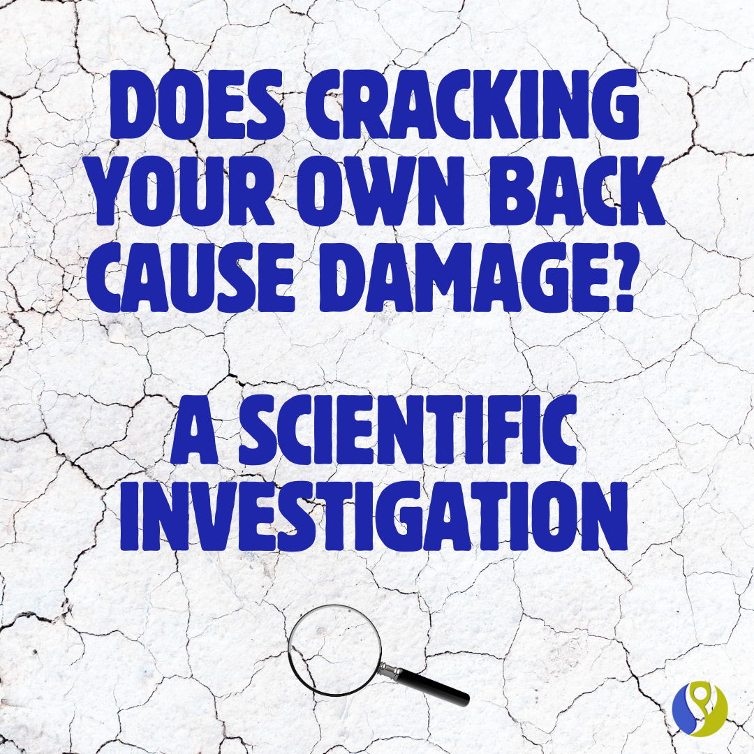 Does Cracking Your Own Back Cause Damage? A Scientific Investigation