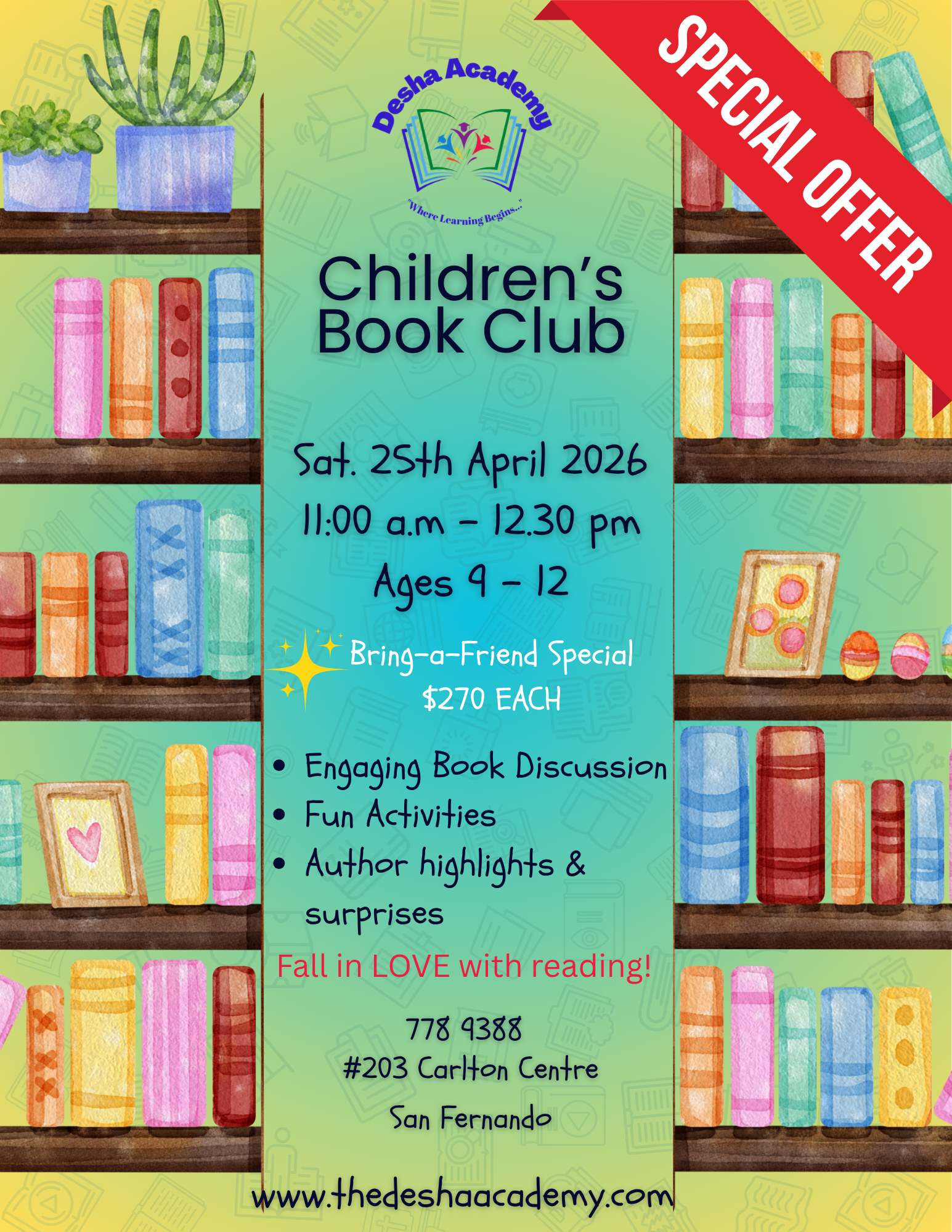 A colorful flyer for Desha Academy's Children's Book Club event features bookshelf illustrations with various books and decorative items. The event is scheduled for Saturday, April 25th, 2026, from 11:00 a.m. to 12:30 p.m., for children aged 9 to 12, with a special offer of $270 per person for bring-a-friend. The flyer highlights engaging book discussions, fun activities, author's highlights, and surprises, and includes contact information and website.