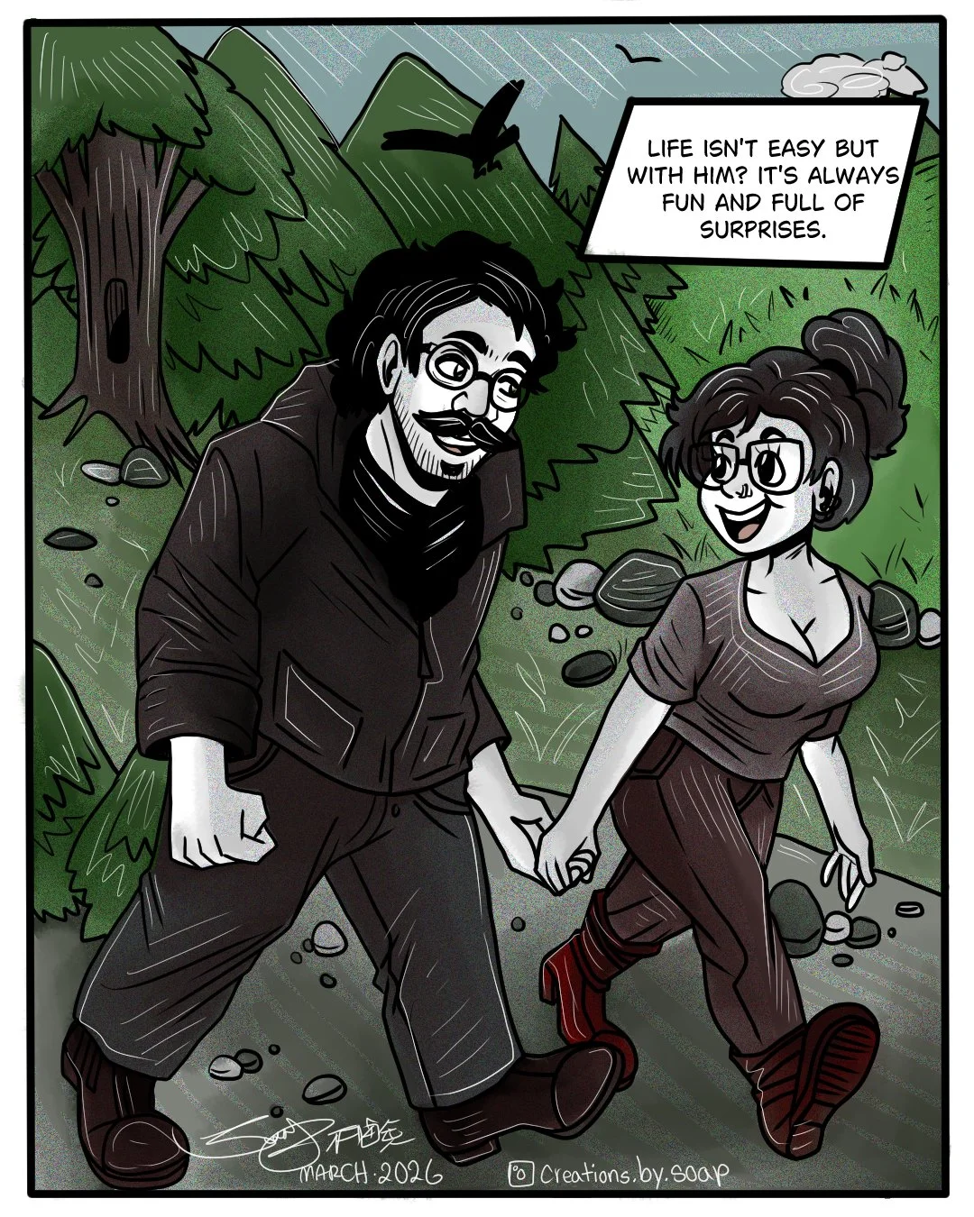 A cartoon of a man and woman holding hands and walking in a forest with mountains and a rainbow in the background, rain falling, and a bird flying overhead. The man has glasses, a beard, mustache, and dark hair, and the woman has glasses, curly hair in a bun, and is smiling. The man is wearing a jacket and pants, and the woman is wearing a striped top and red boots. A speech bubble says, 'Life isn't easy but with him? It's always fun and full of surprises.'