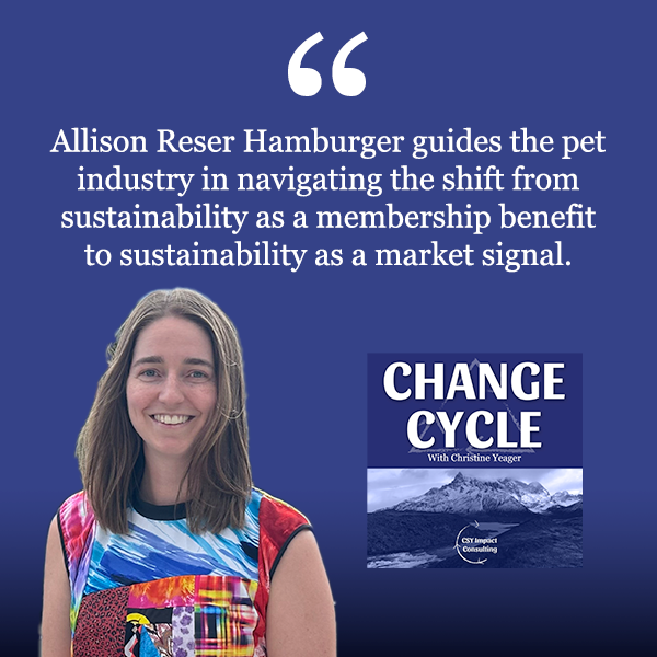 Change Cycle | Allison Reser Hamburger | Pet Industry