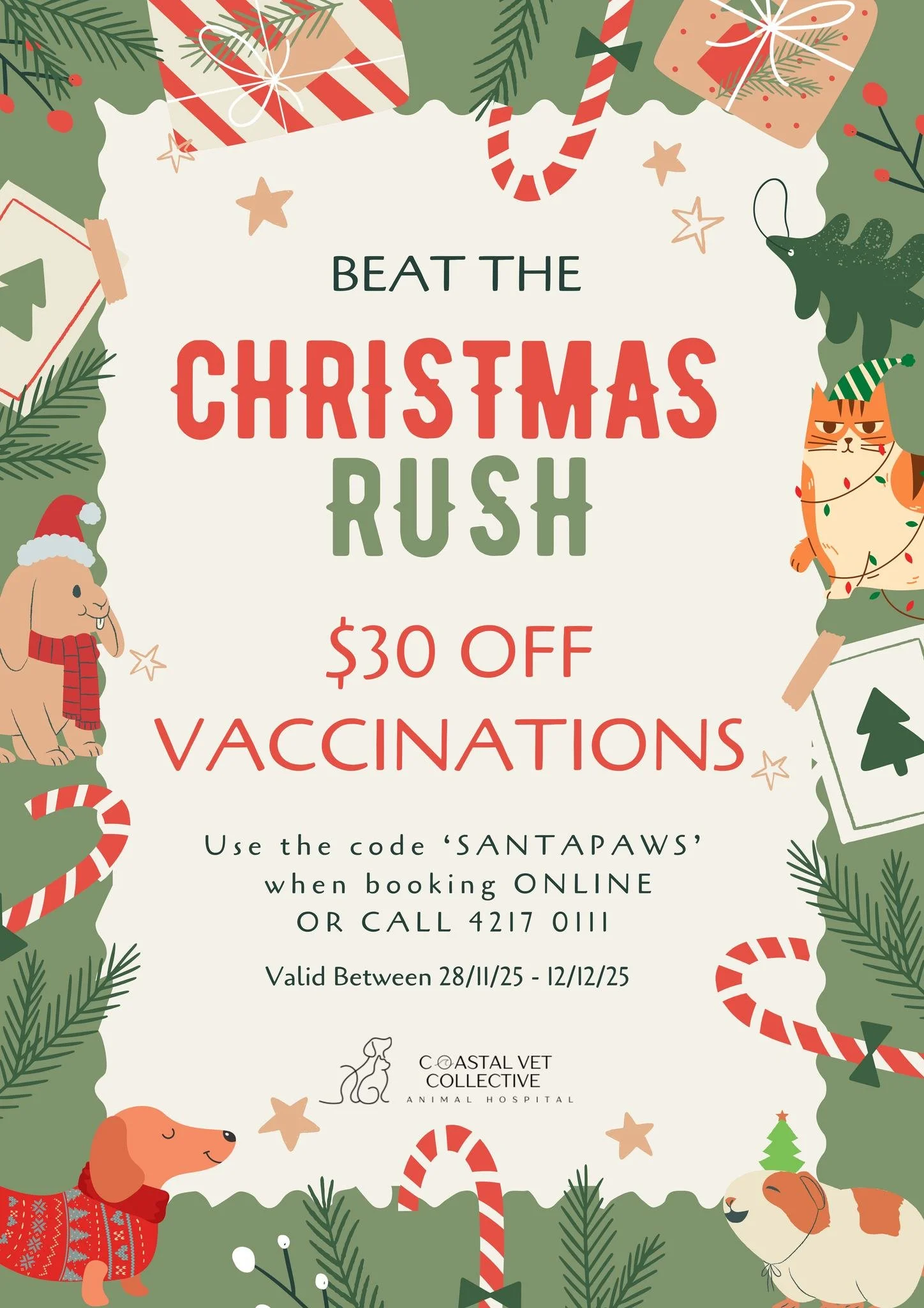 🎄🐶 Beat the Christmas rush! 🐱✨

From 28 Nov &ndash; 12 Dec, enjoy $30 OFF vaccinations at Coastal Vet Collective.
Don't forget to mention this post !

Keep your pets protected before the holiday chaos kicks in
Book online or call us on (02) 4217 0