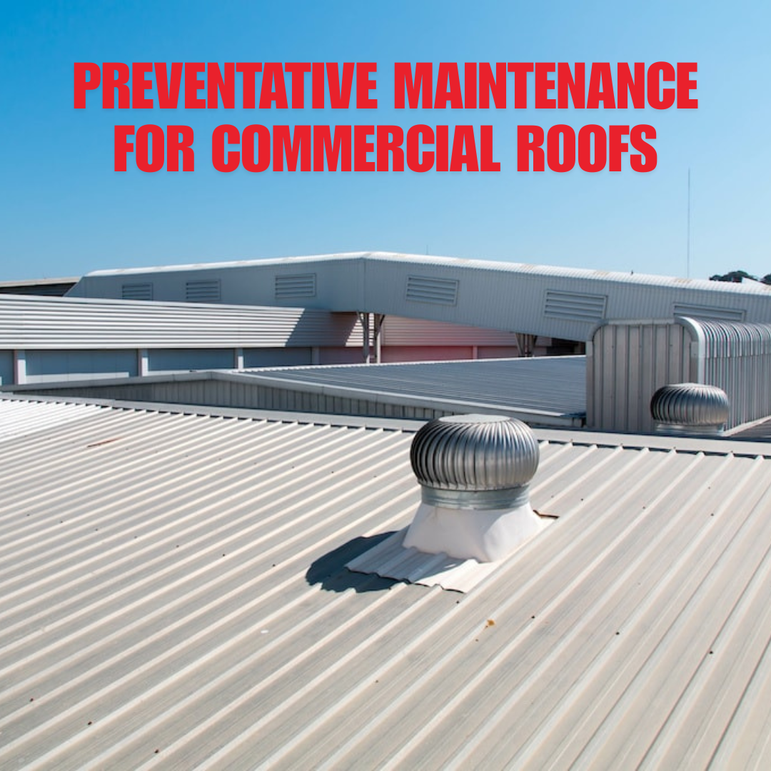 Why Preventative Maintenance Is the Most Cost-Effective Strategy for Commercial Roofs