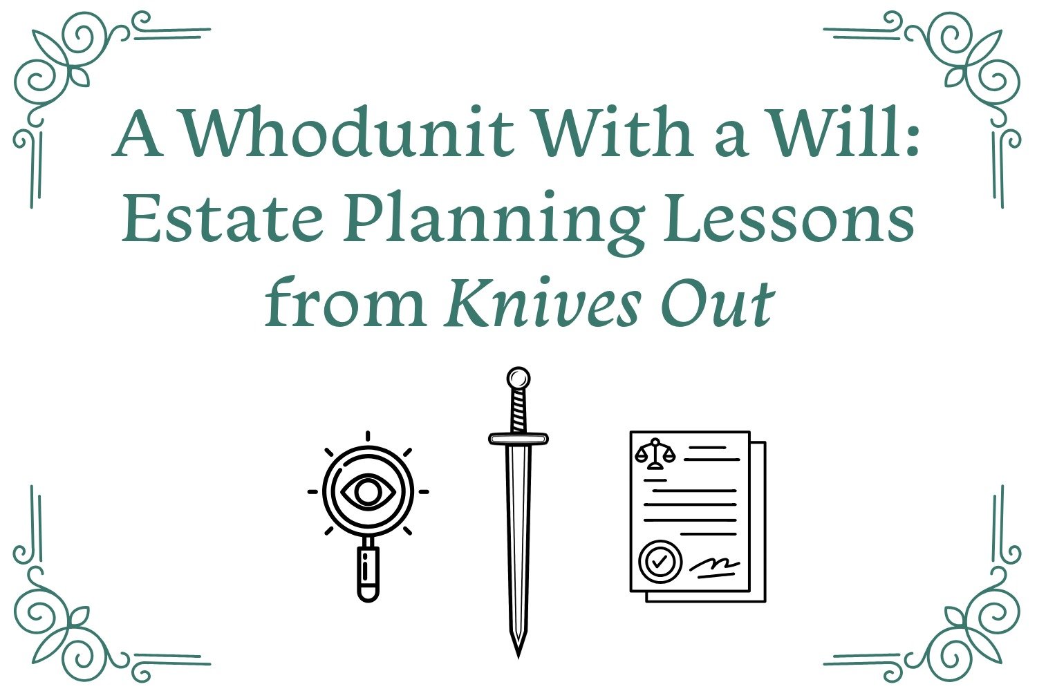 What Knives Out Teaches Us About Wills, Disinheritance, and Contesting an Estate
