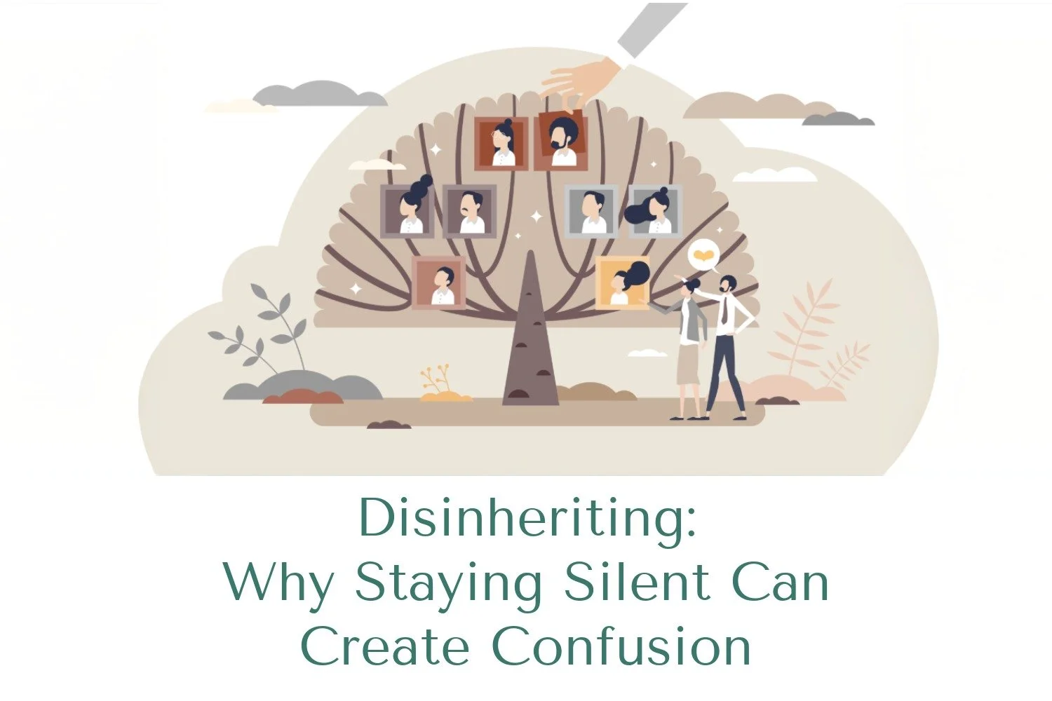 Disinheriting: Why Staying Silent Can Create Confusion