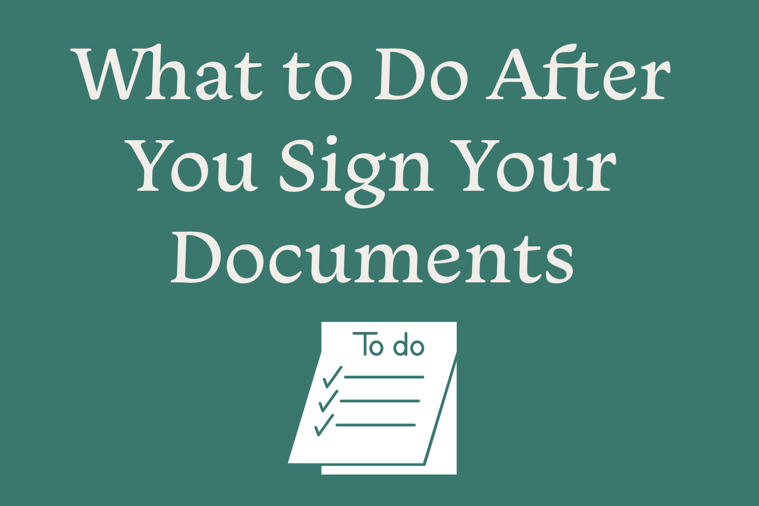 Estate Planning Checklist for Ohio Residents: What to Do After You Sign Your Documents