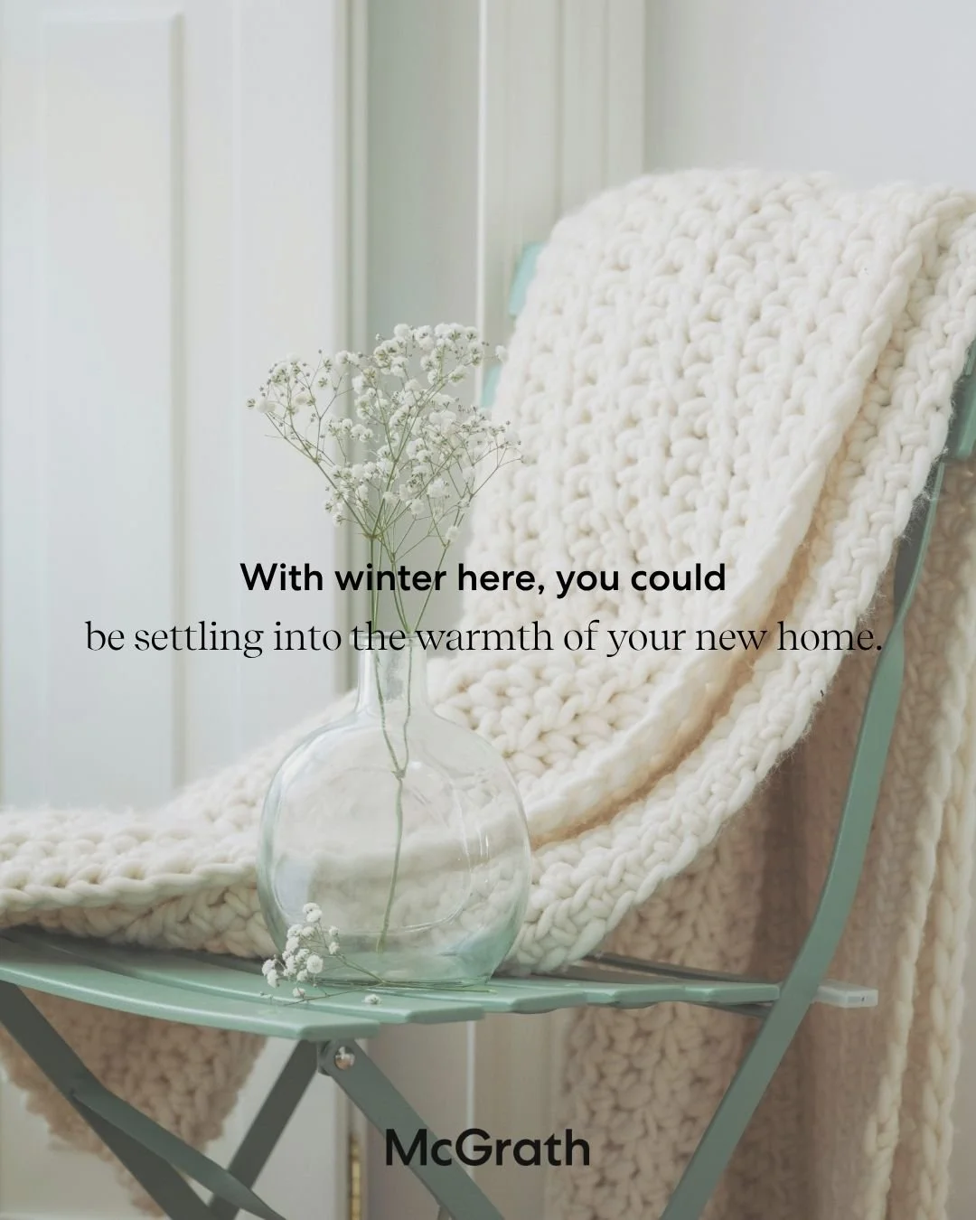 If you move now, you can be spending the coldest months exactly where you want to be. While others wait for spring, you could already be home.