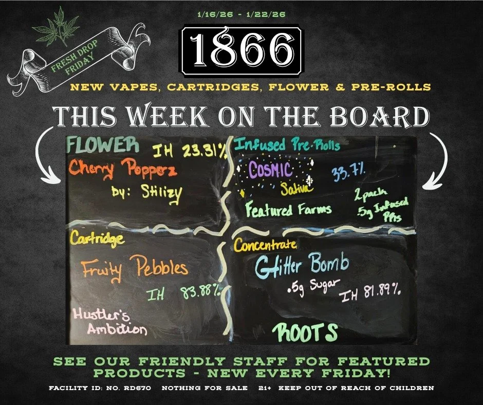 Come through Winnemucca! What's on the Famous Big Board this week? A carefully curated array of top notch Flower, Pre-Rolls, Concentrates and Carts to get the weekend started and help you stay well lit all week long. Sample these awesome finds from s