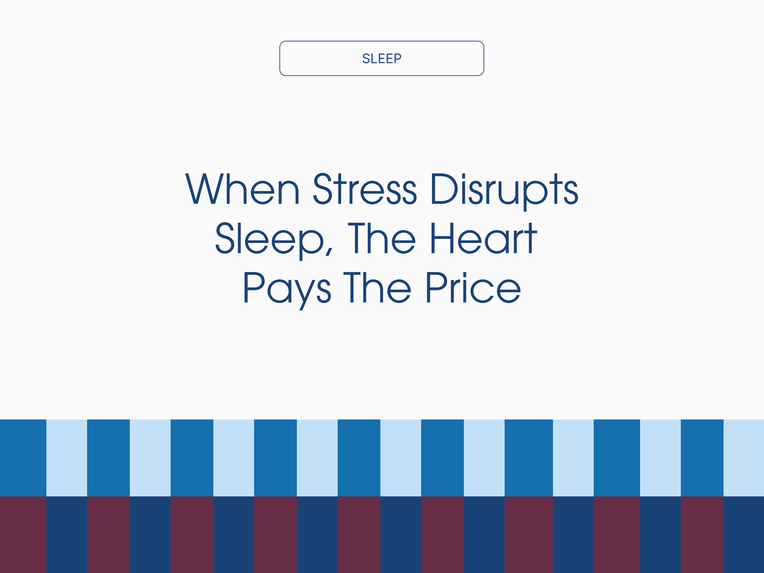 When Stress Disrupts Sleep, the Heart Pays the Price