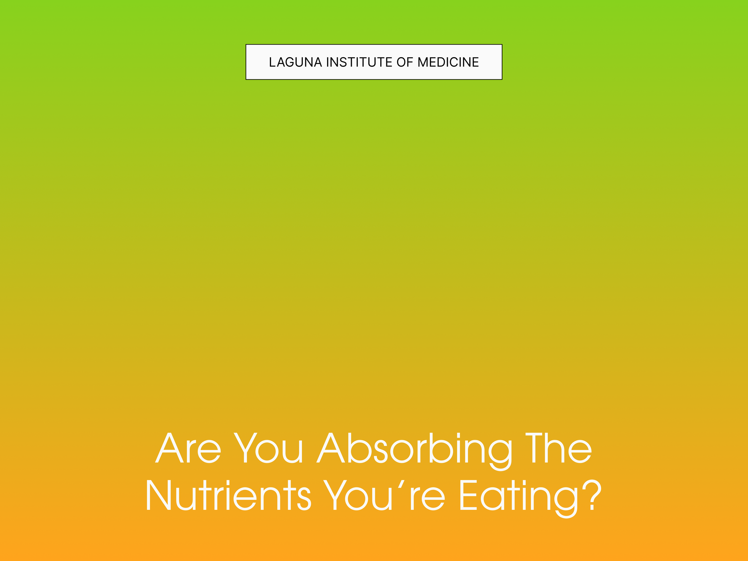 Are You Absorbing the Nutrients You’re Eating?