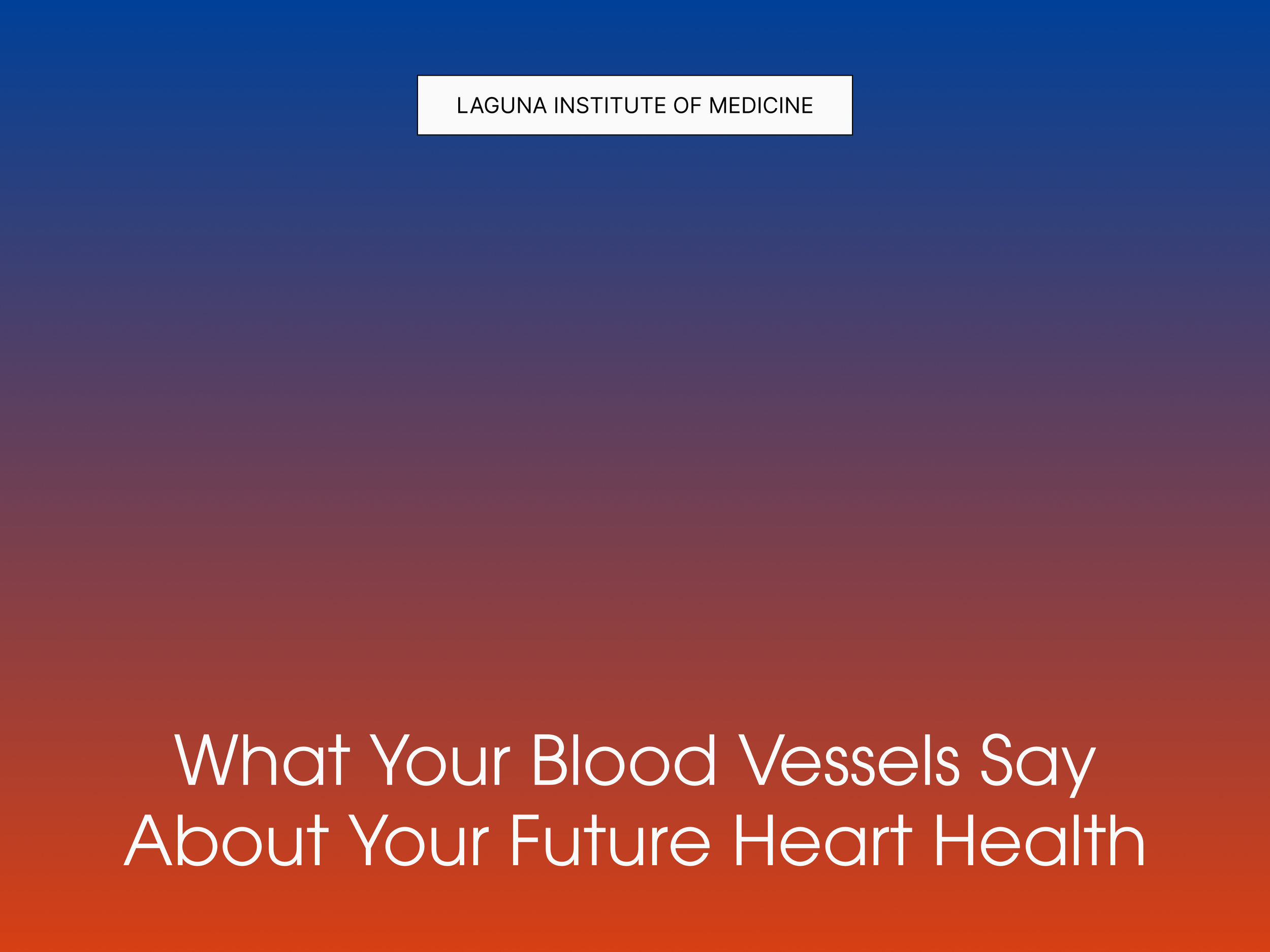 What Your Blood Vessels Say About Your Future Heart Health