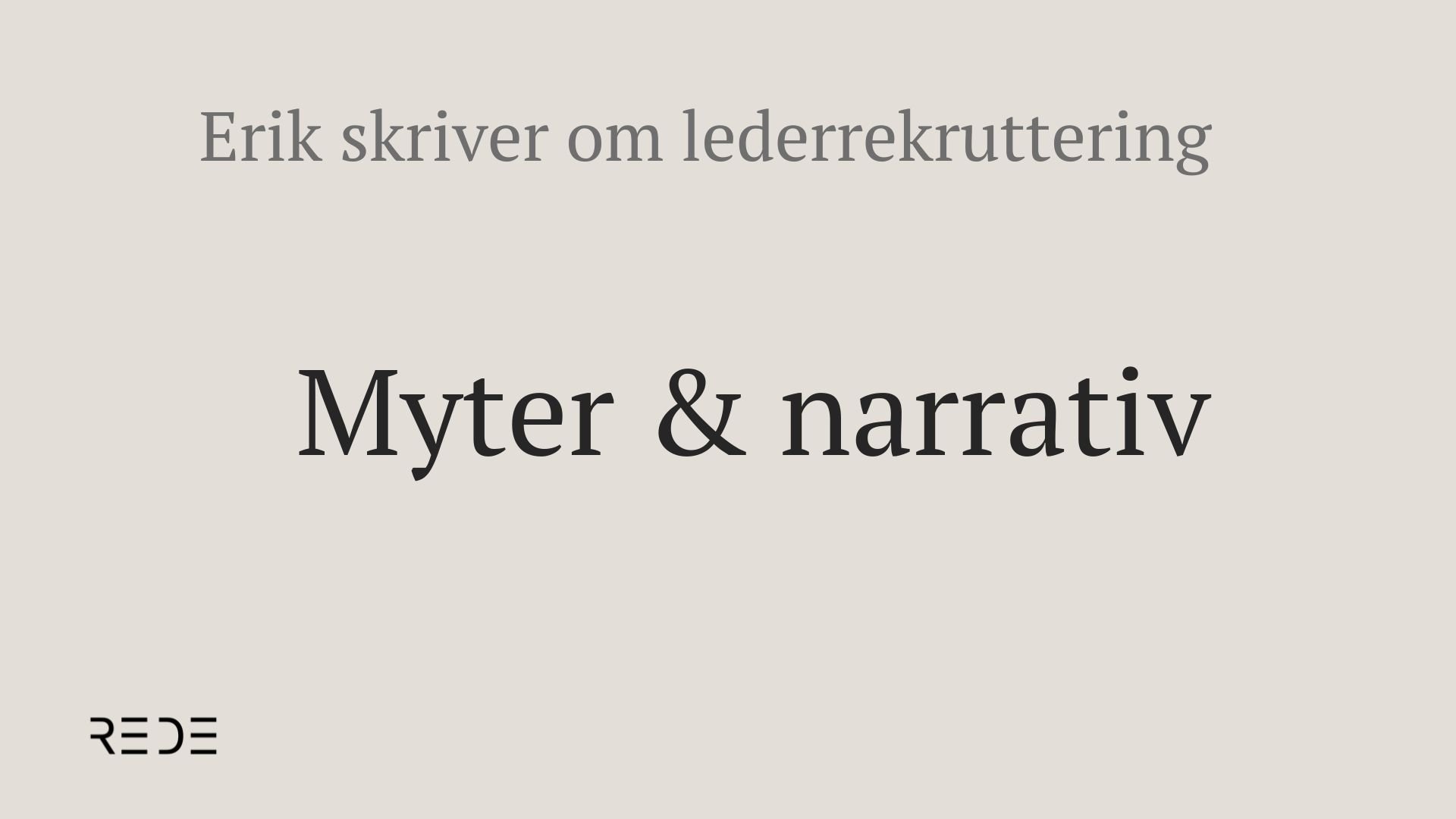 Myter og narrativ vi hører