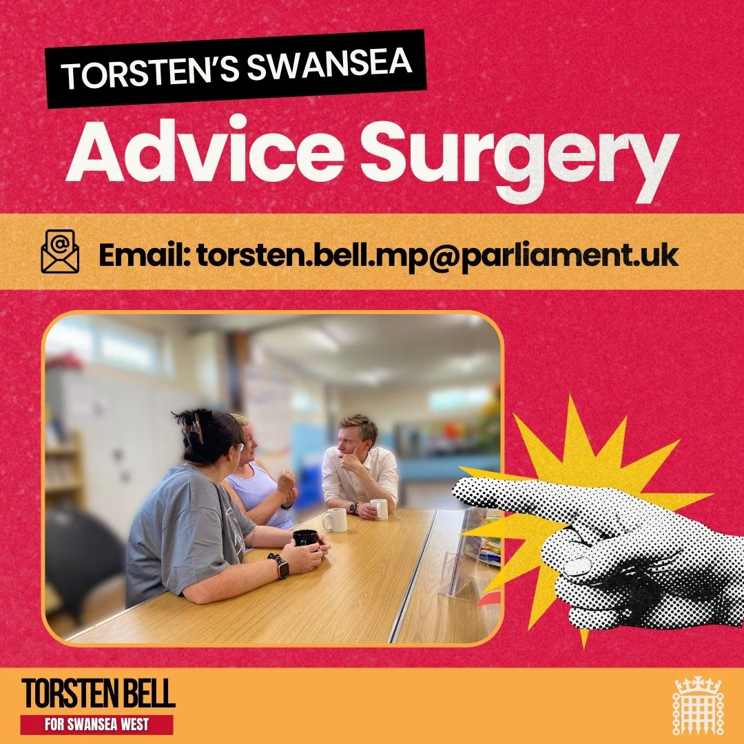 I run surgeries regularly around Swansea to give advice and support to constituents. My team of expert caseworkers and I can help with issues ranging from housing to dealing with the cost of living.

If you would like to come along, just email torste