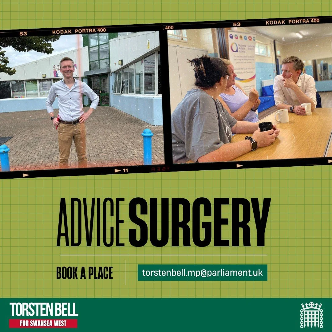 I run surgeries regularly around Swansea to give advice and support to constituents. My team of expert caseworkers and I can help with issues ranging from housing to dealing with the cost of living.

If you would like to come along, just email torste