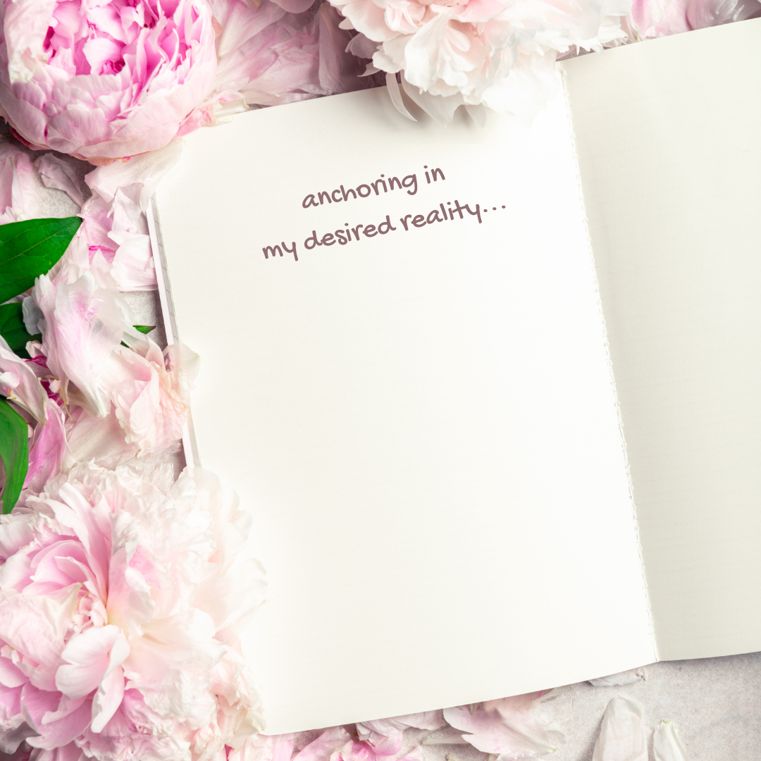 Anchoring in your desired reality